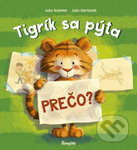 Kniha: Tigrík sa pýta: Prečo? (Julia Boehme). Stonožka, 2024 Kniha: Tigrík sa pýta: Prečo? (Julia Boehme). Stonožka, 2024