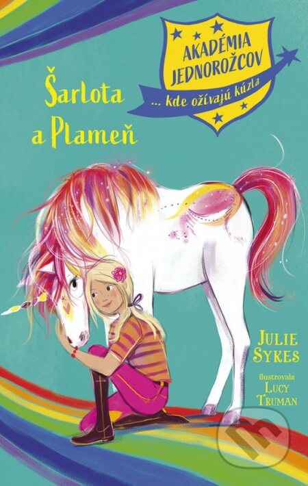 Kniha: Akadémia jednorožcov 2: Šarlota a Plameň (Julie Sykes). Stonožka, 2024 Kniha: Akadémia jednorožcov 2: Šarlota a Plameň (Julie Sykes). Stonožka, 2024