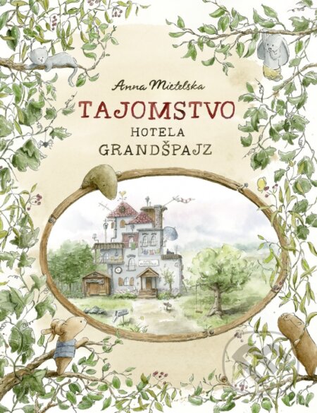 Kniha: Tajomstvo hotela Grandšpajz (Anna Mietelska). Stonožka, 2024 Kniha: Tajomstvo hotela Grandšpajz (Anna Mietelska). Stonožka, 2024