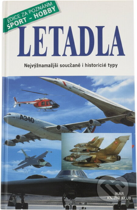 Kniha: Letadla : najvýznamnějšísic současné i historické typy (Riccardo Niccoli). , 2001 Kniha: Letadla : najvýznamnějšísic současné i historické typy (Riccardo Niccoli). , 2001