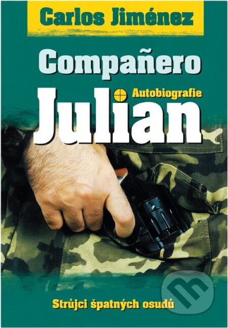 Kniha: Compa?ero Julian : autobiografie (Carlos Jiménez). , 1999 Kniha: Compa?ero Julian : autobiografie (Carlos Jiménez). , 1999