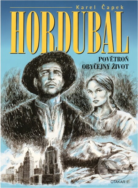 Kniha: Hordubal ; Povětroň ; Obyčejný život (Karel Čapek). Otakar II., 2000 Kniha: Hordubal ; Povětroň ; Obyčejný život (Karel Čapek). Otakar II., 2000