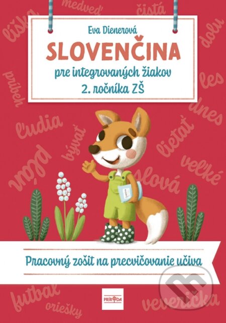 Kniha: Slovenčina pre integrovaných žiakov 2. ročníka ZŠ (Eva Dienerová). Príroda, 2024 Kniha: Slovenčina pre integrovaných žiakov 2. ročníka ZŠ (Eva Dienerová). Príroda, 2024