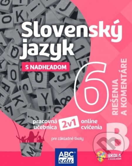 Kniha: Slovenský jazyk 6B pre základné školy a prímu: Riešenia a komentáre (Lucie Pudišová a Tünde Halajová). ABCedu, 2024 Kniha: Slovenský jazyk 6B pre základné školy a prímu: Riešenia a komentáre (Lucie Pudišová a Tünde Halajová). ABCedu, 2024
