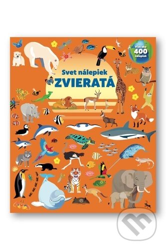 Kniha: Svet nálepiek: Zvieratá (Svojtka&Co.). Svojtka&Co., 2024 Kniha: Svet nálepiek: Zvieratá (Svojtka&Co.). Svojtka&Co., 2024