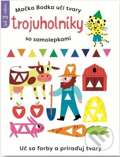 Kniha: Mačka Bodka učí tvary: Trojuholníky so samolepkami (Svojtka&Co.). Svojtka&Co., 2024 Kniha: Mačka Bodka učí tvary: Trojuholníky so samolepkami (Svojtka&Co.). Svojtka&Co., 2024