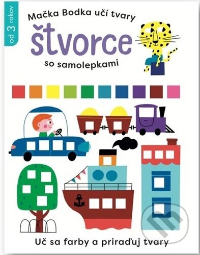 Kniha: Mačka Bodka učí tvary: Štvorce so samolepkami (Svojtka&Co.). Svojtka&Co., 2024 Kniha: Mačka Bodka učí tvary: Štvorce so samolepkami (Svojtka&Co.). Svojtka&Co., 2024