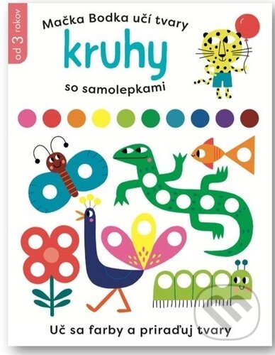 Kniha: Mačka Bodka učí tvary: Kruhy so samolepkami (Svojtka&Co.). Svojtka&Co., 2024 Kniha: Mačka Bodka učí tvary: Kruhy so samolepkami (Svojtka&Co.). Svojtka&Co., 2024