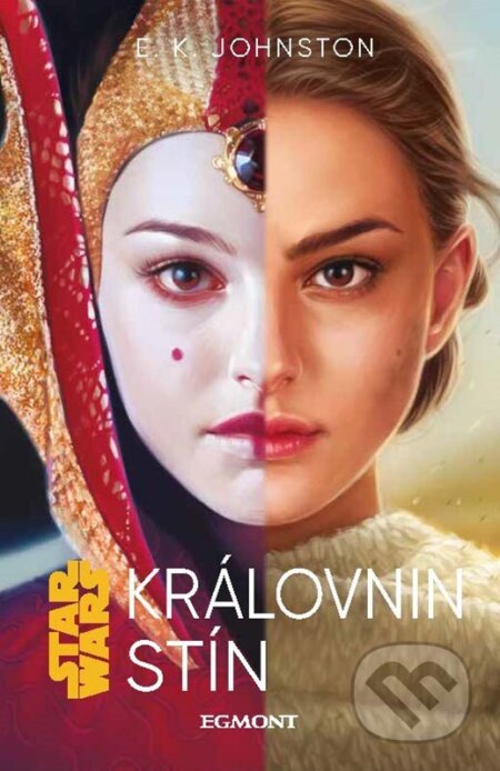 Kniha: Star Wars - Královnin stín (E.K. Johnston). Egmont ČR, 2024 Kniha: Star Wars - Královnin stín (E.K. Johnston). Egmont ČR, 2024