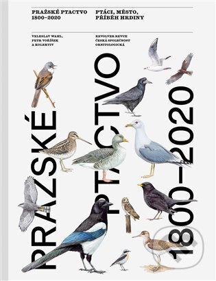 Kniha: Pražské ptactvo 1800-2020 (Veleslav Wahl). Česká společnost ornitologická, 2024 Kniha: Pražské ptactvo 1800-2020 (Veleslav Wahl). Česká společnost ornitologická, 2024
