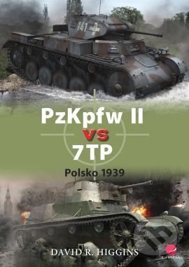 Kniha: PzKpfw II vs 7TP (David R. Higgins). Grada, 2016 Kniha: PzKpfw II vs 7TP (David R. Higgins). Grada, 2016
