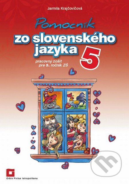 Kniha: Pomocník zo slovenského jazyka pre 5. ročník (Jarmila Krajčovičová). Orbis Pictus Istropolitana, 2015 Kniha: Pomocník zo slovenského jazyka pre 5. ročník (Jarmila Krajčovičová). Orbis Pictus Istropolitana, 2015