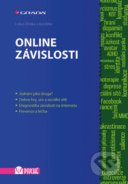 E-kniha: Online závislosti (Lukas Blinka a kolektiv). Grada, 2016 E-kniha: Online závislosti (Lukas Blinka a kolektiv). Grada, 2016