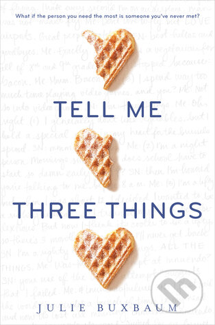 Tell Me Three Things - Julie Buxbaum, Random House, 2016