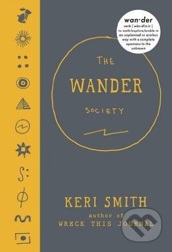 Kniha: The Wander Society (Keri Smith). Particular Books, 2016 Kniha: The Wander Society (Keri Smith). Particular Books, 2016