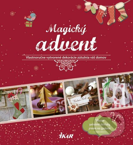 Kniha: Magický advent (Autorský kolektiv). Ikar, 2016 Kniha: Magický advent (Autorský kolektiv). Ikar, 2016