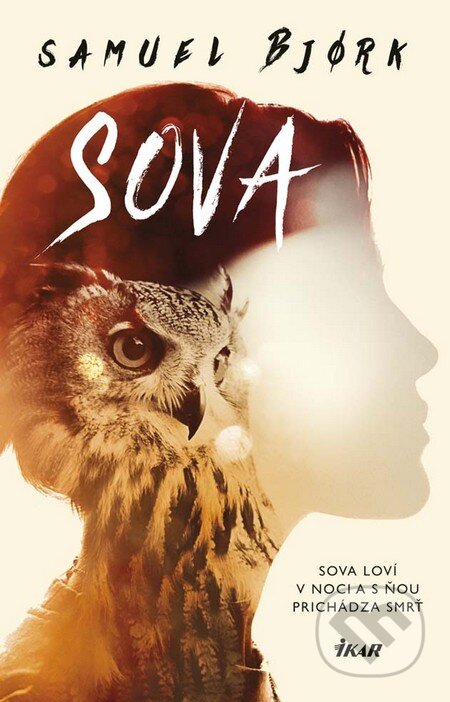 Kniha: Sova (Samuel Bjork). Ikar, 2016 Kniha: Sova (Samuel Bjork). Ikar, 2016