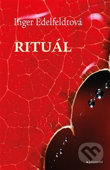 Kniha: Rituál (Inger Edelfeldt). Garamond, 2016 Kniha: Rituál (Inger Edelfeldt). Garamond, 2016