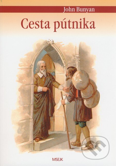 Kniha: Cesta pútnika (John Bunyan). Misijná spoločnosť evanjelia Ježiša Krista, 2011 Kniha: Cesta pútnika (John Bunyan). Misijná spoločnosť evanjelia Ježiša Krista, 2011
