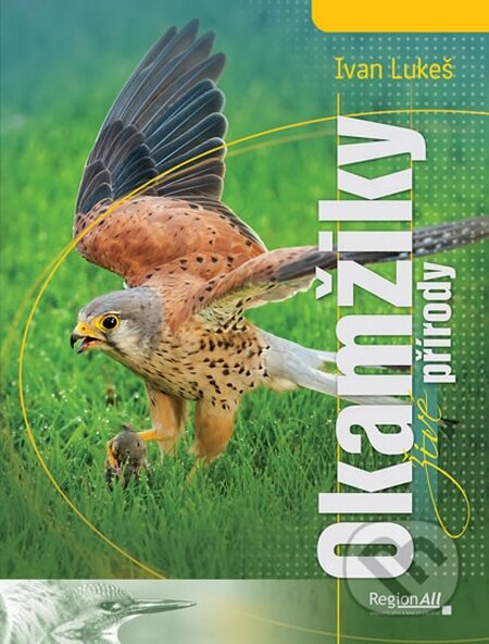Kniha: Okamžiky živé přírody (Ivan Lukeš). Regionall, 2015 Kniha: Okamžiky živé přírody (Ivan Lukeš). Regionall, 2015
