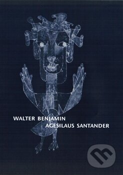 Agesilaus Santander - Walter Benjamin, Herrmann & synové, 1998