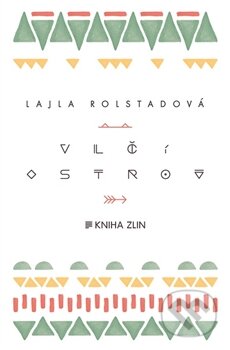 Kniha: Vlčí ostrov (Lajla Rolstad). Kniha Zlín, 2016 Kniha: Vlčí ostrov (Lajla Rolstad). Kniha Zlín, 2016