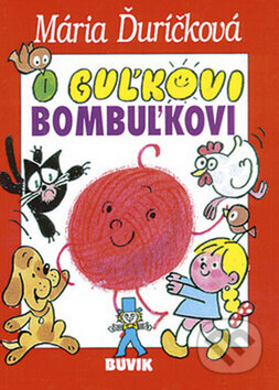Kniha: O Guľkovi Bombuľkovi (Mária Ďuríčková), 2016 Kniha: O Guľkovi Bombuľkovi (Mária Ďuríčková), 2016