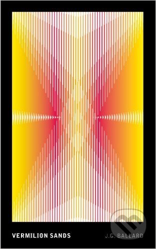Kniha: Vermilion Sands (J.G. Ballard). Vintage, 2016 Kniha: Vermilion Sands (J.G. Ballard). Vintage, 2016