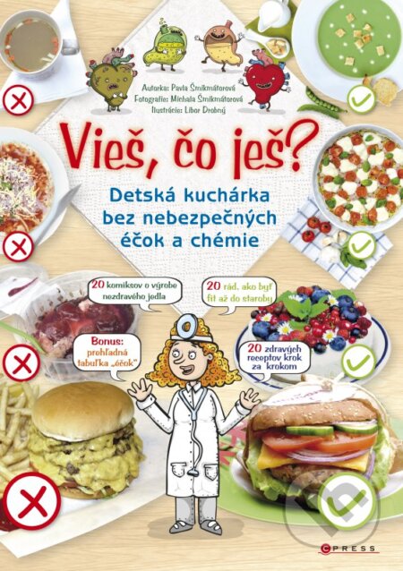 Kniha: Vieš, čo ješ? (Pavla Šmikmátorová). CPRESS, 2016 Kniha: Vieš, čo ješ? (Pavla Šmikmátorová). CPRESS, 2016