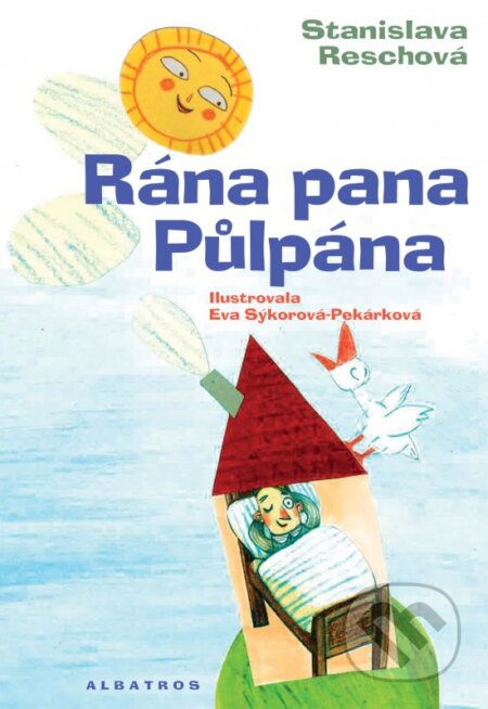 Kniha: Rána pana Půlpána (Stanislava Reschová). Albatros CZ, 2016 Kniha: Rána pana Půlpána (Stanislava Reschová). Albatros CZ, 2016