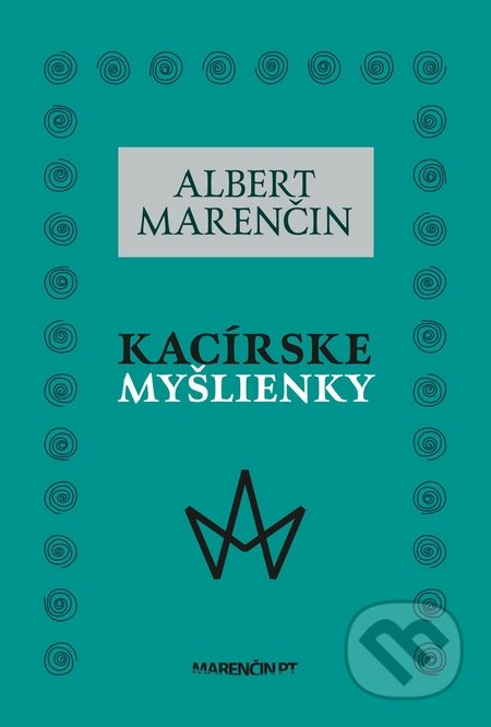 Kniha: Kacírske myšlienky (Albert Marenčin). Marenčin PT, 2016 Kniha: Kacírske myšlienky (Albert Marenčin). Marenčin PT, 2016