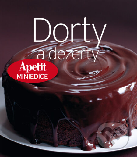 Kniha: Dorty a dezerty - kuchařka z edice Apetit (8) (BURDA Media 2000). BURDA Media 2000, 2016 Kniha: Dorty a dezerty - kuchařka z edice Apetit (8) (BURDA Media 2000). BURDA Media 2000, 2016