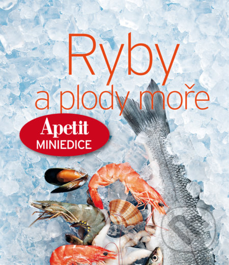 Ryby a plody moře -  kuchařka z edice Apetit (7), BURDA Media 2000, 2015