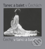 Kniha: Tanec a balet v Čechách, Čechy v tanci a baletu (Helena Kazárová). Akademie múzických umění, 2016 Kniha: Tanec a balet v Čechách, Čechy v tanci a baletu (Helena Kazárová). Akademie múzických umění, 2016