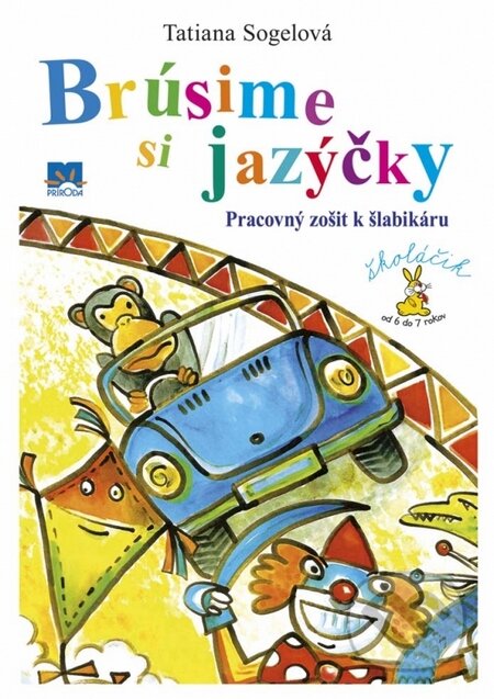 Kniha: Brúsime si jazýčky (Tatiana Sogelová). Príroda, 2016 Kniha: Brúsime si jazýčky (Tatiana Sogelová). Príroda, 2016
