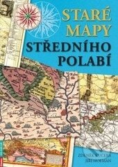 Staré mapy středního Polabí - Zdeněk Kučera, Jiří Hofman, Rubico, 2016