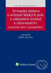 Kniha: Evropská úmluva o ochraně lidských práv a základních svobod a zdravotnictví (Jan Malíř a Tomáš Doležal). Wolters Kluwer ČR, 2016 Kniha: Evropská úmluva o ochraně lidských práv a základních svobod a zdravotnictví (Jan Malíř a Tomáš Doležal). Wolters Kluwer ČR, 2016