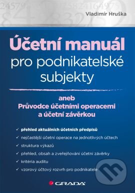 Kniha: Účetní manuál pro podnikatelské subjekty (Vladimír Hruška). Grada, 2016 Kniha: Účetní manuál pro podnikatelské subjekty (Vladimír Hruška). Grada, 2016