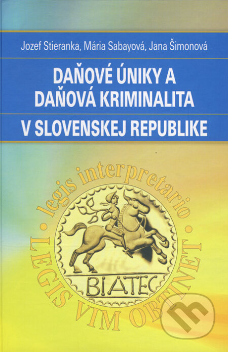 Kniha: Daňové úniky a daňová kriminalita v Slovenskej republike (Jozef Strieranka, Mária Sabayová a Jana Šimonová). Epos, 2016 Kniha: Daňové úniky a daňová kriminalita v Slovenskej republike (Jozef Strieranka, Mária Sabayová a Jana Šimonová). Epos, 2016