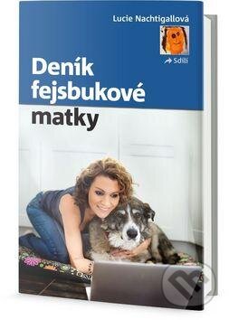 Kniha: Deník fejsbukové matky (Lucie Nachtigall). Edice knihy Omega, 2016 Kniha: Deník fejsbukové matky (Lucie Nachtigall). Edice knihy Omega, 2016
