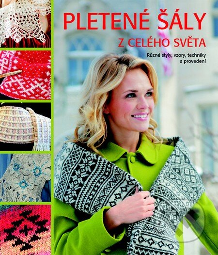 Kniha: Pletené šály z celého světa (Kari Cornell). Metafora, 2016 Kniha: Pletené šály z celého světa (Kari Cornell). Metafora, 2016