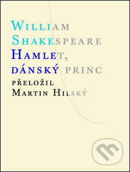 Kniha: Hamlet, dánský princ (William Shakespeare). Atlantis, 2016 Kniha: Hamlet, dánský princ (William Shakespeare). Atlantis, 2016