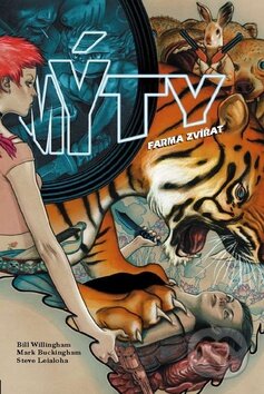 Kniha: Mýty 2: Farma zvířat (Bill Willingham a Mark Buckingham). Crew, 2015 Kniha: Mýty 2: Farma zvířat (Bill Willingham a Mark Buckingham). Crew, 2015