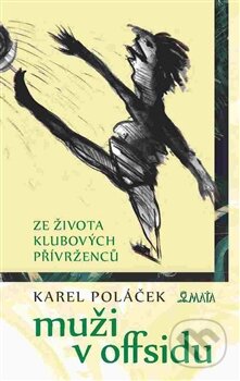 Kniha: Muži v offsidu (Karel Poláček). Maťa, 2016 Kniha: Muži v offsidu (Karel Poláček). Maťa, 2016