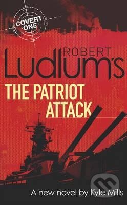 Kniha: Robert Ludlum's The Patriot Attack (Robert Ludlum). , 2016 Kniha: Robert Ludlum's The Patriot Attack (Robert Ludlum). , 2016