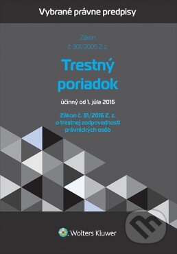 Kniha: Trestný poriadok a zákon o trestnej zodpovednosti právnických osôb (Wolters Kluwer). Wolters Kluwer, 2016 Kniha: Trestný poriadok a zákon o trestnej zodpovednosti právnických osôb (Wolters Kluwer). Wolters Kluwer, 2016