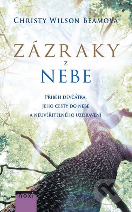 Kniha: Zázraky z nebe (Christy Wilson Beam). NOXI, 2016 Kniha: Zázraky z nebe (Christy Wilson Beam). NOXI, 2016