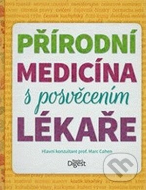 Kniha: Přírodní medicína s posvěcením lékaře (Reader´s Digest Výběr). Reader´s Digest Výběr, 2016 Kniha: Přírodní medicína s posvěcením lékaře (Reader´s Digest Výběr). Reader´s Digest Výběr, 2016