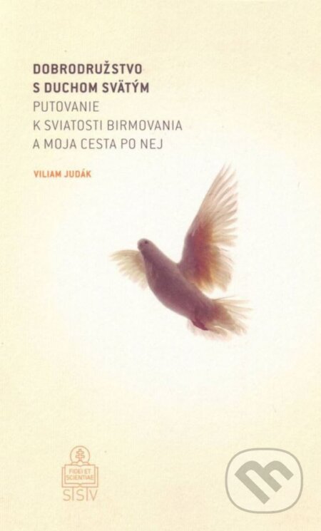 Kniha: Dobrodružstvo s Duchom Svätým (Viliam Judák). Spolok svätého Vojtecha, 2016 Kniha: Dobrodružstvo s Duchom Svätým (Viliam Judák). Spolok svätého Vojtecha, 2016