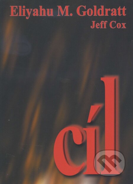 Kniha: Cíl (Eliyahu M. Goldratt a Jeff Cox). InterQuality, 2016 Kniha: Cíl (Eliyahu M. Goldratt a Jeff Cox). InterQuality, 2016